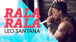 Rala Rala - Leo Santana - em 4K | Mete Som AoVivo