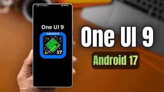 واجهة المستخدم One UI 9 من سامسونج مبنية على نظام Android 17 ومزايا الطلب المسبق لسلسلة هواتف سام... screenshot 1