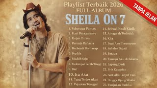 Lagu Sheila On 7 yang Tak Terlupakan | Full Album Nostalgia 2000an
