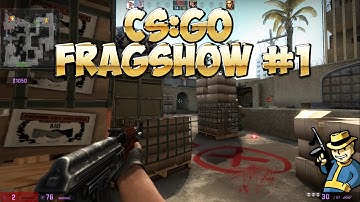 CS:GO Fragshow #1