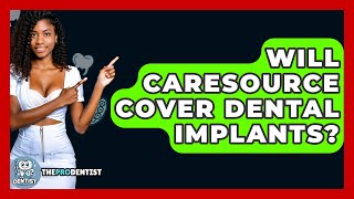Will Caresource Cover Dental Implants? - The Pro Dentist Content