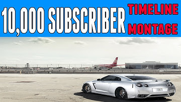 10,000 Subscriber Youtube Timeline Montage