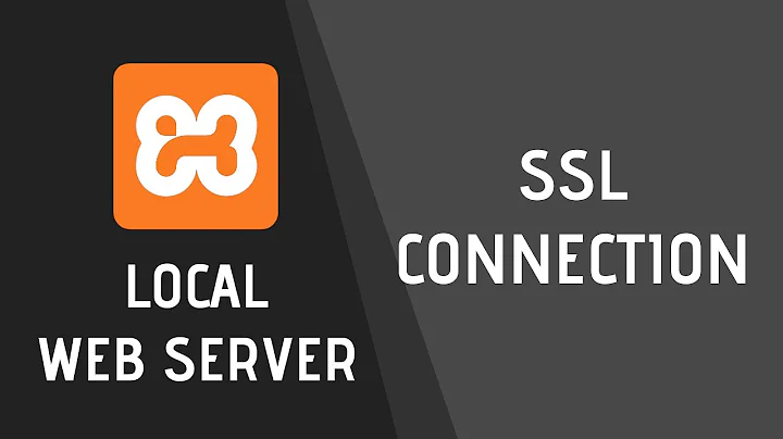 Set up SSL Connections on your local web server (XAMPP)