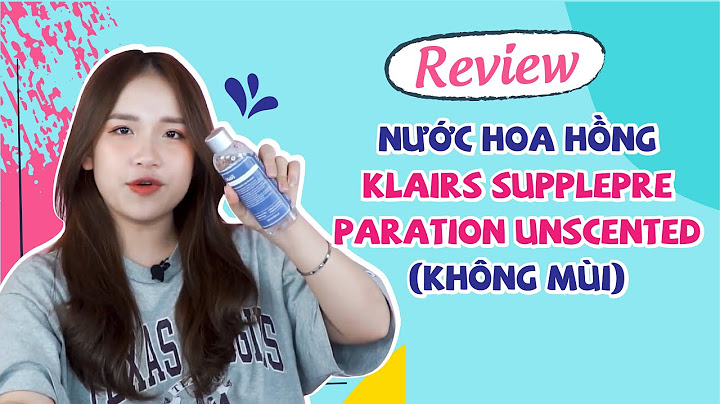 Đánh giá klairs supple preparation unscented toner