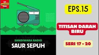 SAUR SEPUH Episode 15. Titisan Darah Biru -- Seri 17 - 20 [Sandiwara Radio]