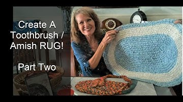 Create a Toothbrush / Amish Knot Rug - Part TWO!