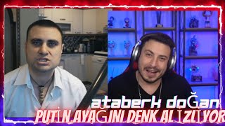 Ataberk Doğan - Ey Putin Ayağını Denk Al Efe Aydal İzliyor