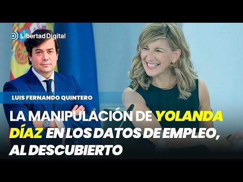 La manipulación de Yolanda Díaz en los datos de empleo, al descubierto
