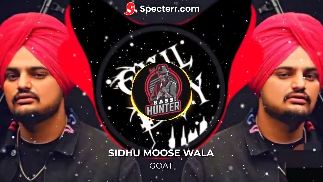 SIDHU MOOSE WALA GOAT REMIX || TRIBUTE TO SIDHU MOOSE WALA || BASS HUNTER