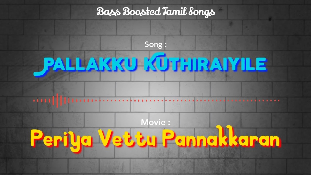 Pallakku Kuthiraiyile   Periya Vettu Pannakkaran   Bass Boosted Audio Song   Use Headphones 