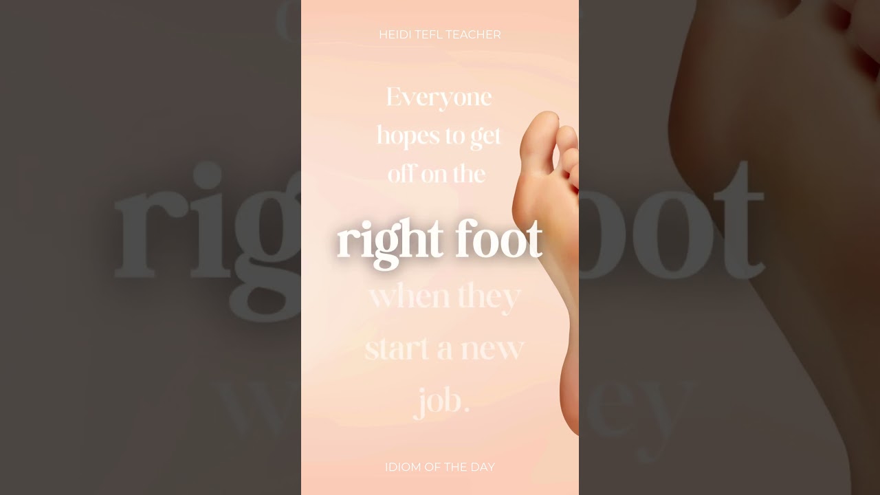 Get off on the right foot - Business English Idiom #heiditeflteacher #learnenglish #idioms  #tefl