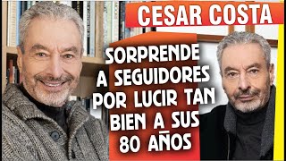 Cesar Costa SORPRENDE a sus seguidores por LUCIR tan bien a sus 80 AÑOS