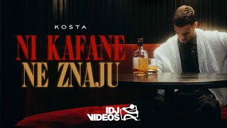 KOSTA - NI KAFANE NE ZNAJU (OFFICIAL VIDEO)