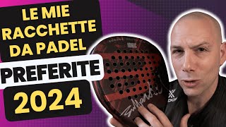 Le Mie RACCHETTE da PADEL PREFERITE 2024 | La mia selezione personale.. tra pale costose e best buy!