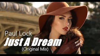 Paul Lock  - Just A Dream (Original Mix) Resimi