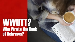 Who is the Author of Hebrews?