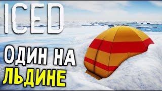 ICED - РЫБАК ЗАМЕРЗ В СУГРОБЕ выживание на льдине прохождение 1
