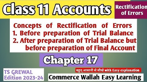 Rectification of Errors |Chapter 17 TS Grewal Edition 2023-24| Concepts| #Class 11 accounts