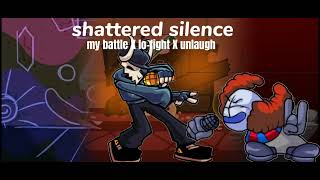 Shattered Silence My Battle X Lo-Fight X Unlaugh Fnf Mashup
