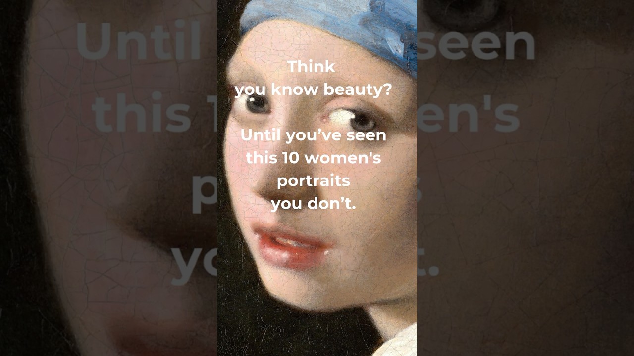 Behind the Art — 10 Portraits of Women Who Defined Beauty