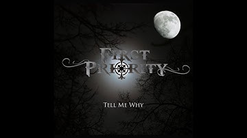 First Priority - Tell Me Why (Official video)
