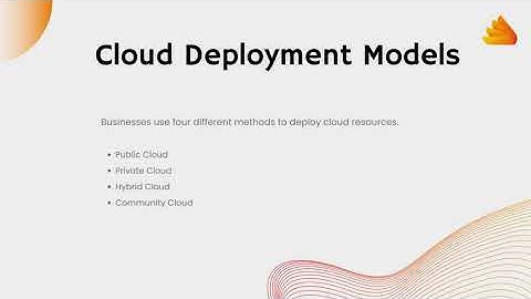 Cloud Deployment Models