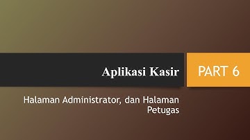 APLIKASI UKK 2023/2024 APLIKASI KASIR SMK RPL PPLG | PART 6 HALAMAN ADMINISTRATOR DAN PETUGAS