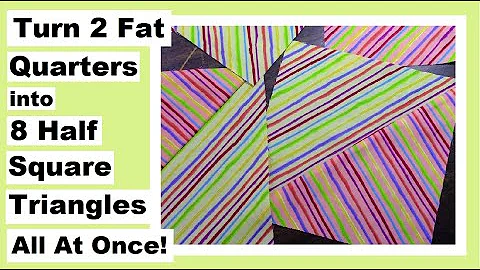 Cut 8 Half Square Triangles from 2 Fat Quarters Al...