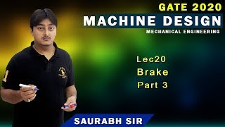 Lec 20 Brake Part 3 | Machine Design | GATE Mechanical