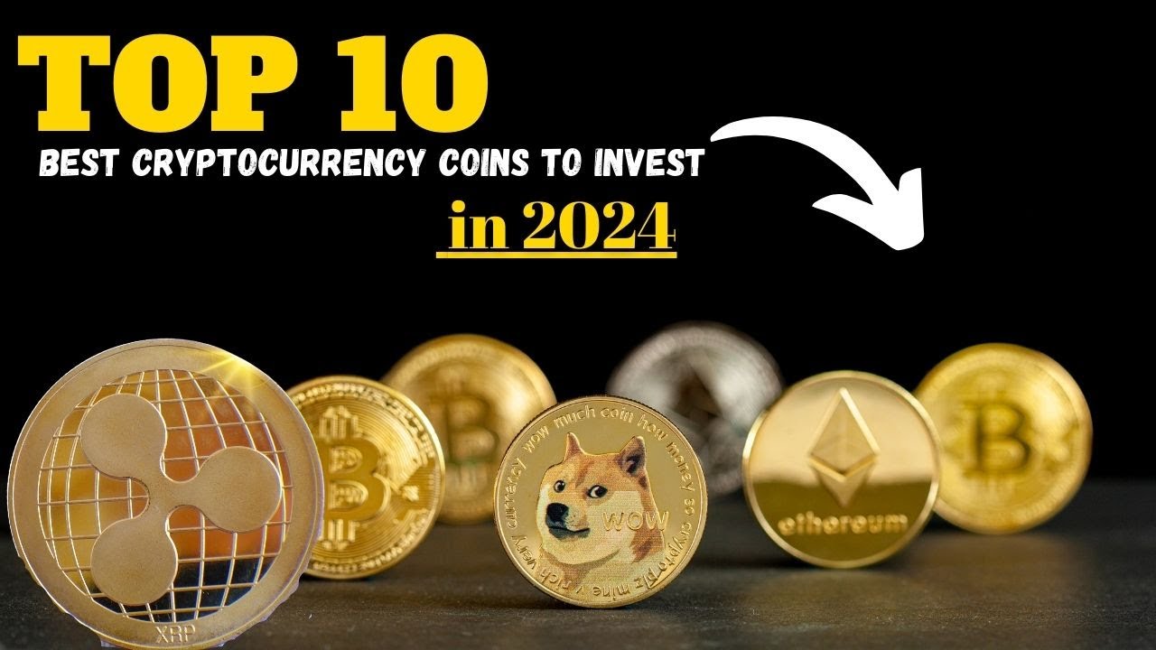 Top 10 best cryptocurrency coins to invest in 2024 - YouTube