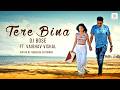 Tere Bina - Video Song | DJ Bose ft. Vaibhav Vishal | Romantic Song | Gaurav Bose | Katerina Reeves