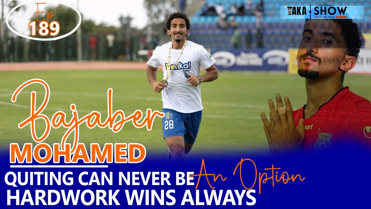 Tiki Taka Show | Mohammed Bajaber - Quitting can never be an option, Hard work wins