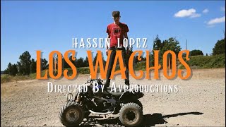 LOS WACHOS - HASSEN LÓPEZ (OFFICIAL VIDEO)