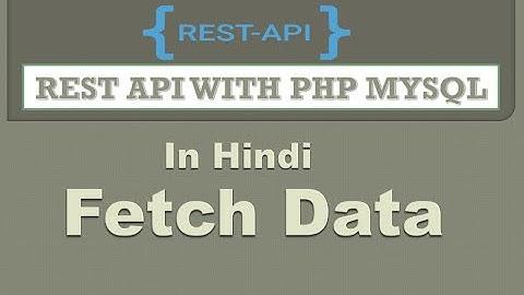Rest Api With Php Mysql | Fetch Data |  Hindi