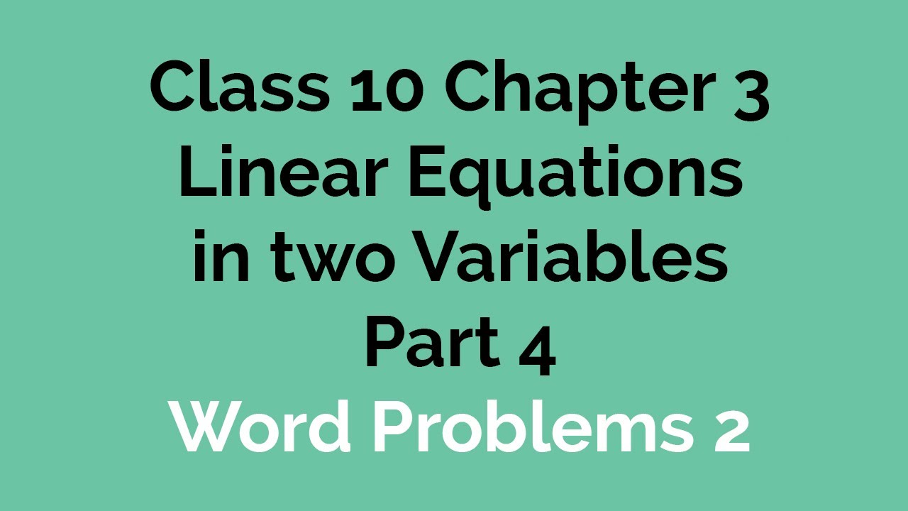 Maths Class 10 Chapter 3 Linear Equations in two Variables Part 4 Word ...