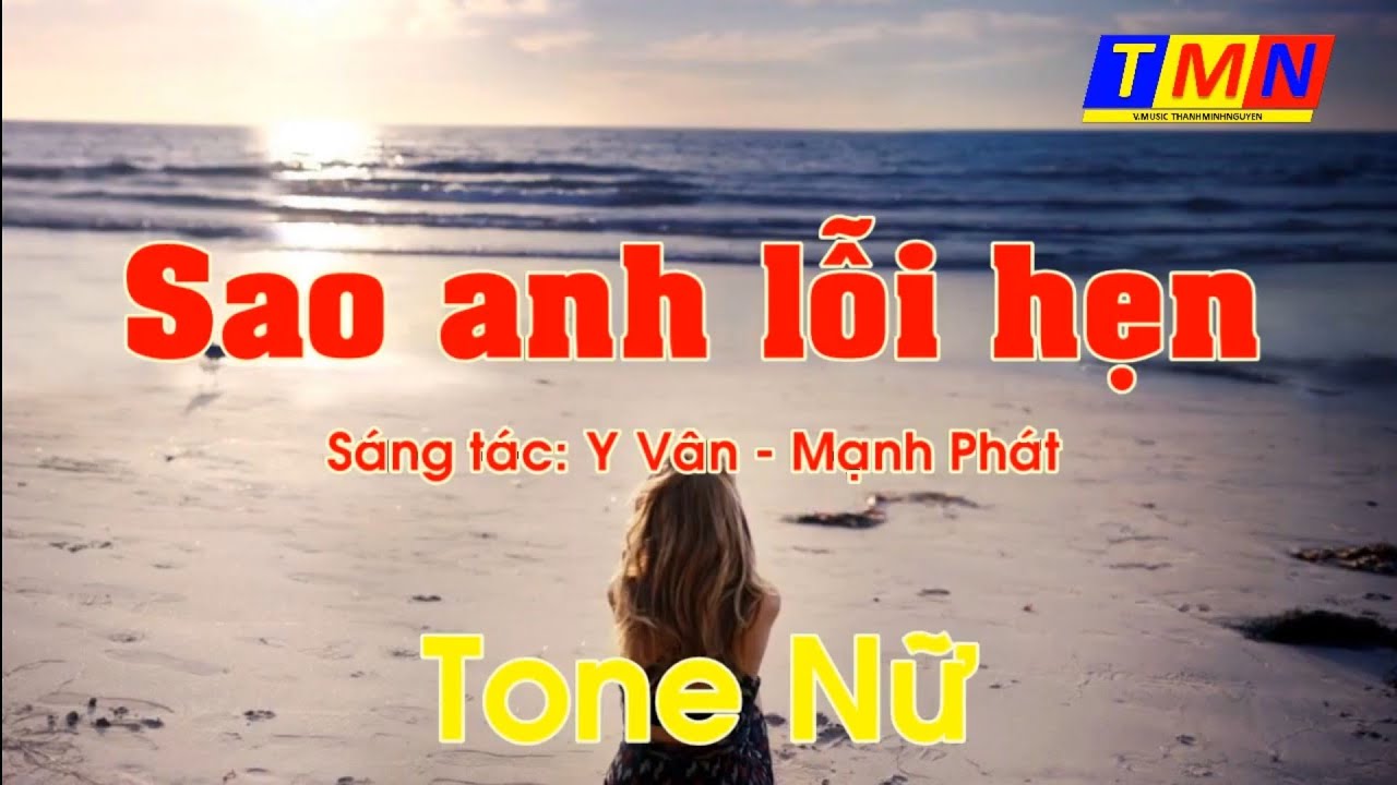 [KARAOKE] Sao anh lỗi hẹn (ST: Y Vân & Mạnh Phát) – Tone Nữ - 