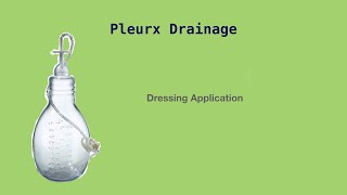 Pleurx Drainage: Dressing Application