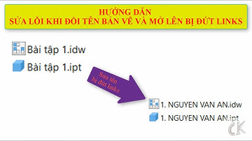 Inventor - Hướng dẫn khắc phục lỗi khi đổi tên bản vẽ và bị đứt links.