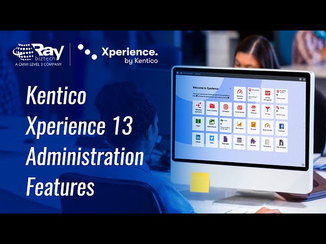 Kentico Xperience 13 Demo - Administration Interface | Ray Business Technologies