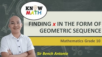 (Grade 10 - Quarter 1) FINDING x IN THE FORM OF GEOMETRIC SEQUENCE