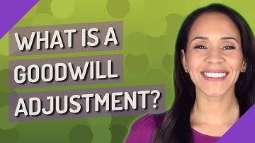 What is a goodwill adjustment?