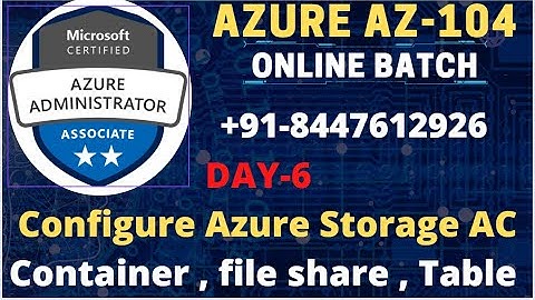 Configure Azure Storage Account | Containers | File Share | Blob | Access Tier | Azure AZ-104