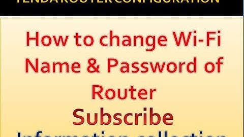 How to change wifi name and password in Tenda router By Information collection