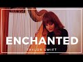 Taylor swift  enchanted harp cover