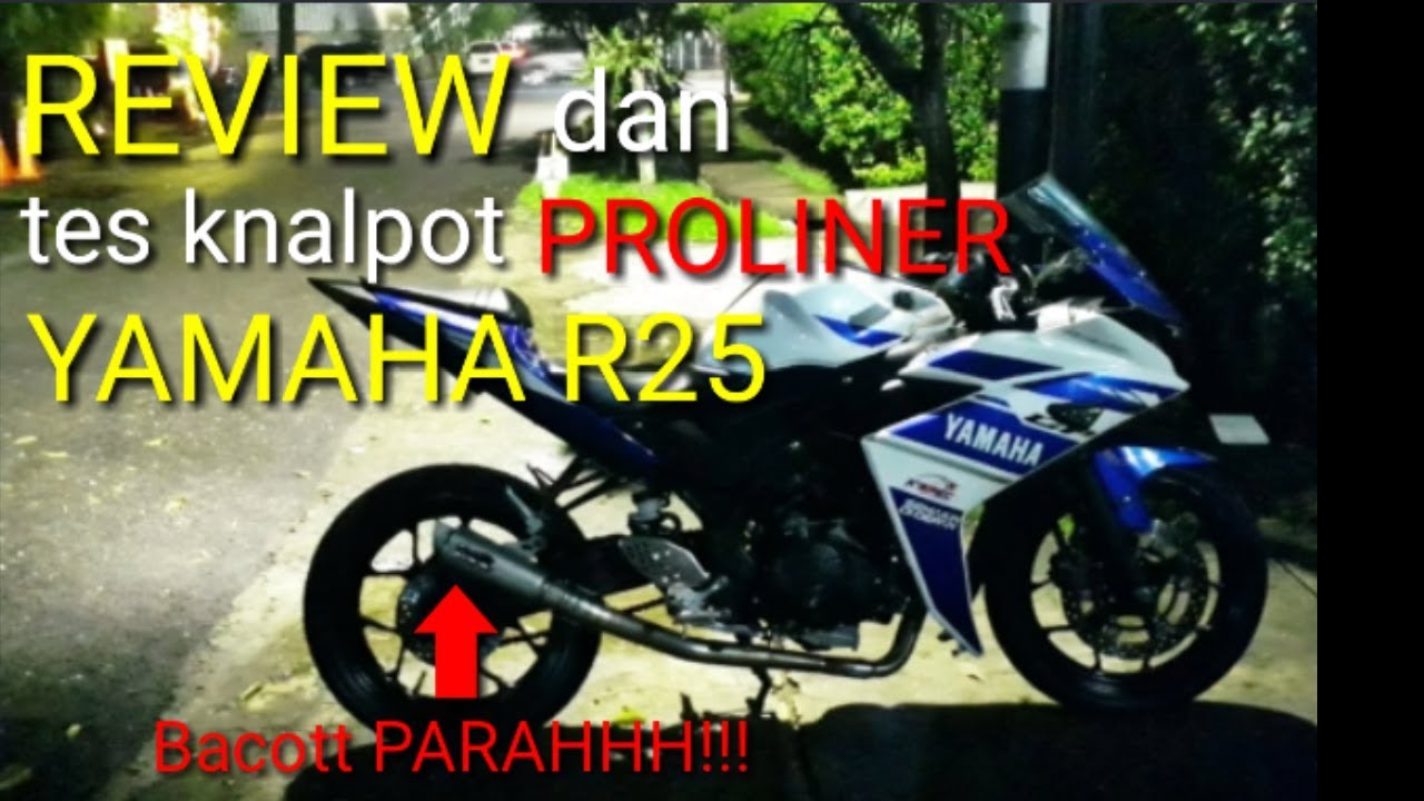 REVIEW MODIFIKASI DAN TES KNALPOT PROLINER YAMAHA R25 | Motovlog ...