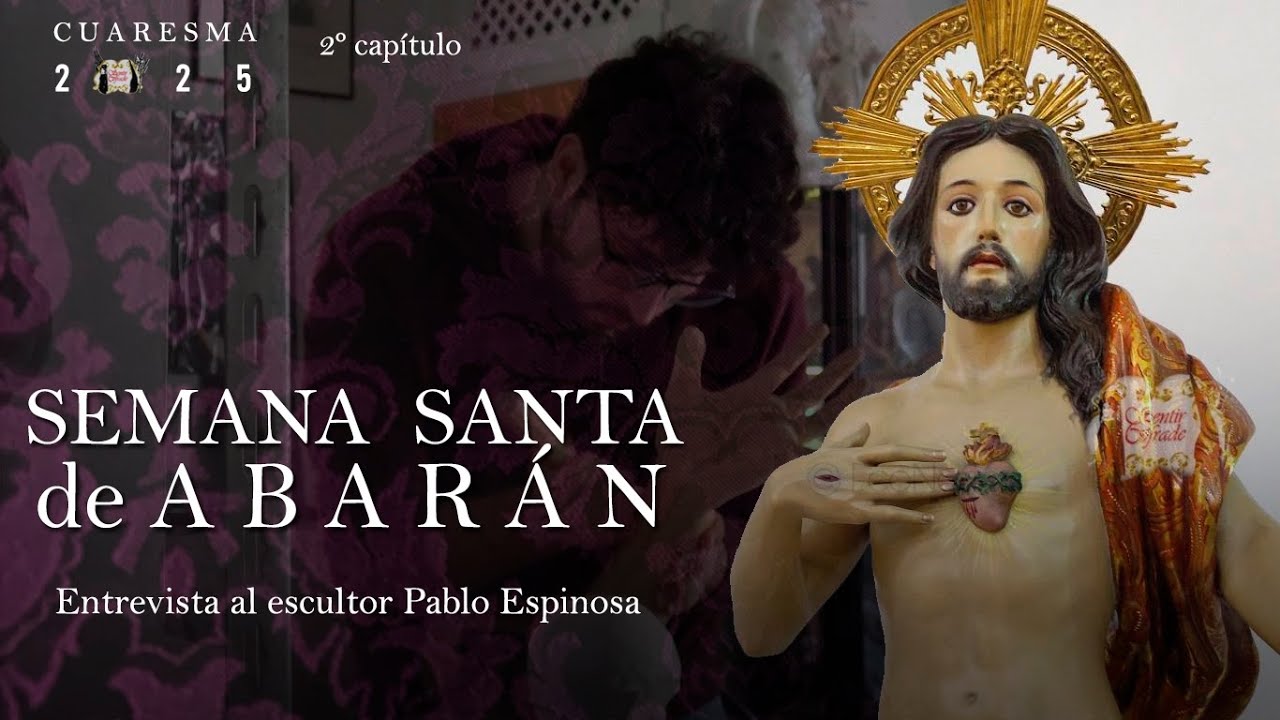 Semana Santa Abarán + Pablo Espinosa  | 2º capítulo #Cuaresma2025