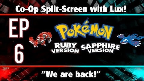 "Pokémon Ruby/Sapphire" | SplitScreen w/LUX! Ep. 6 "WHITE OUT AGAIN!"