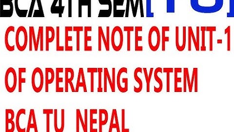 COMPLETE NOTE UNIT-1 OPERATING SYSTEM 4TH SEM BCA TU NEPAL||LEARNING CLASS||