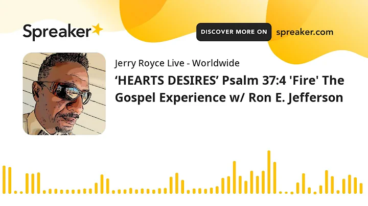 HEARTS DESIRES Psalm 37:4 'Fire' The Gospel Experi...