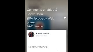 [Recorded LIVE Periscope]: Comments Enabled & Show Up In @Periscopeco Web Views